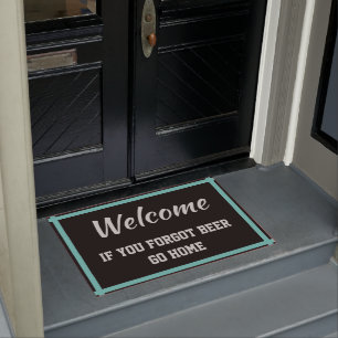 Welcome If You Forgot Beer Go Home Black and Teal Doormat