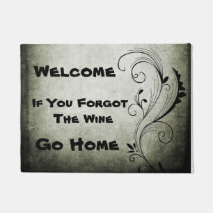 Welcome If You Forgot the Wine Go Home Fancy Doormat