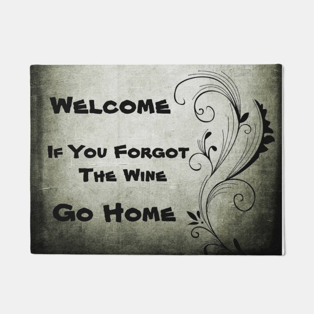 Welcome If You Forgot the Wine Go Home Fancy Doormat (Front)