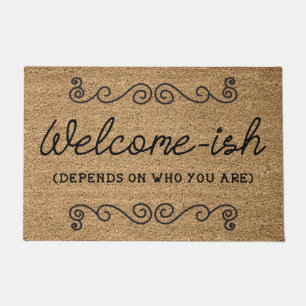 Welcome-ish Depends On Who You Are Doormat