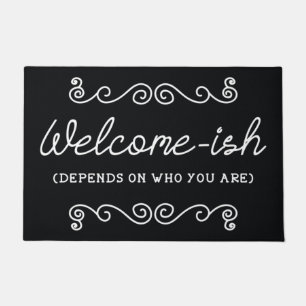 Welcome-ish Depends On Who You Are Doormat