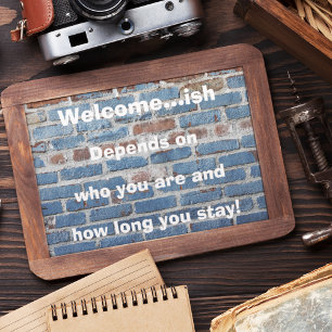 "welcome...ish" funny welcome sign