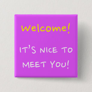 "Welcome!" "IT’S NICE TO MEET YOU!" Square Butto 2 Inch Square Button