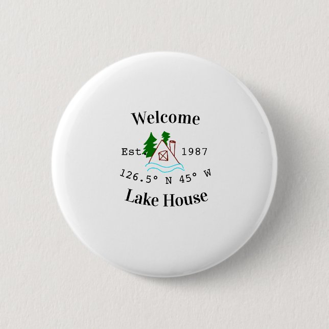 Welcome lake house corrdinated est. Year mountain  2 Inch Round Button (Front)