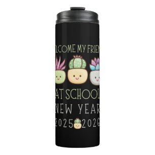 WELCOME MY FRIENDS AT SCHOOL, NEW YEAR 2025 THERMAL TUMBLER