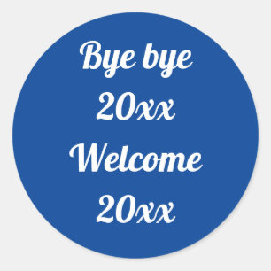 Welcome New Year blue customizable saying Classic Round Sticker