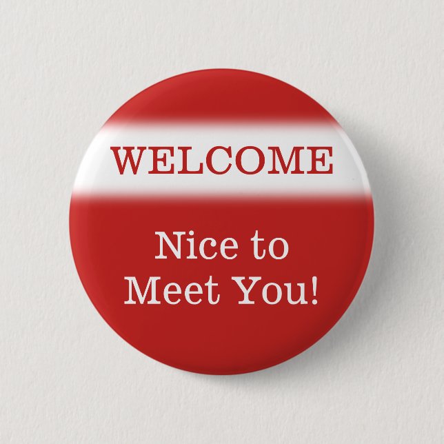 "WELCOME" "Nice to Meet You!" Button (Front)