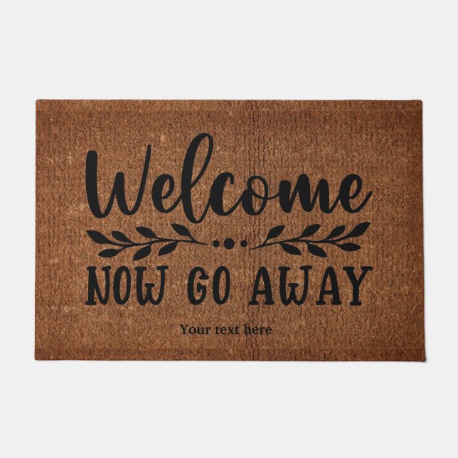 Welcome, now go away doormat (Front)
