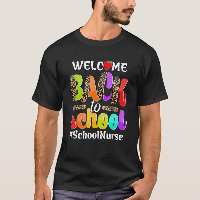 Welcome Nurse Back To School Nurse First Day Of Sc T-Shirt (Front)
