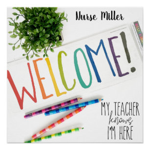 Welcome- Nurse's Office; My Teacher Knows I'm Here Poster