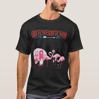 Welcome o Camp Quitcherbitchin Quit Your Bitching  T-Shirt