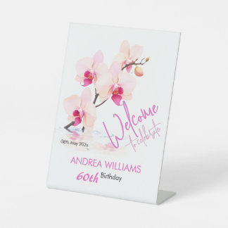 Welcome Orchid Flower Blossoms 60th Birthday Pedestal Sign
