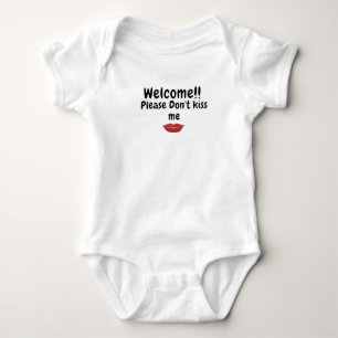 welcome please don't kiss me baby bodysuit