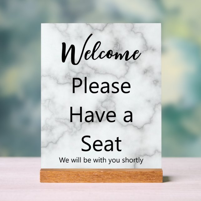 Welcome Please Have a Seat We Will Be With You Acrylic Sign (Neutral)