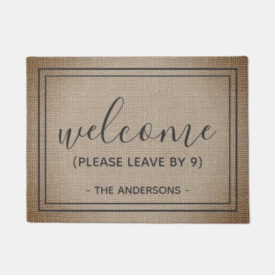 Welcome Please Leave By 9 Doormat