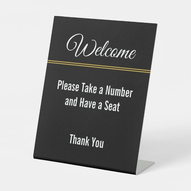 Welcome Please Take a Number Have a Seat Thank You Pedestal Sign (Front)