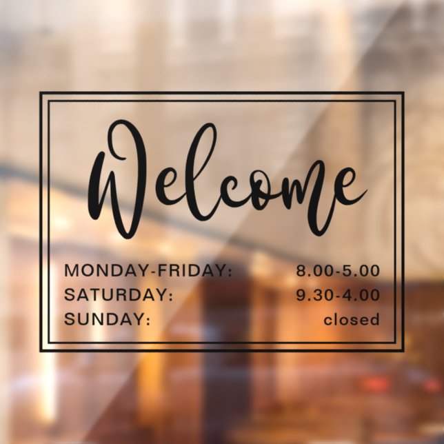 Welcome script opening hours black transparent  window cling (Sheet 2)