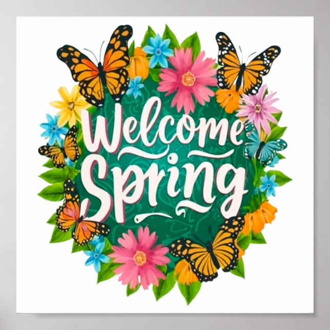 Welcome spring Monarch Butterfly Flowers Poster (Front)