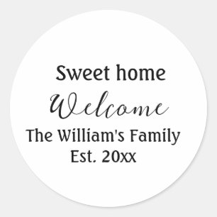 Welcome sweet home add family name year Est. Text Classic Round Sticker