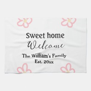 Welcome sweet home add family name year Est. Text Kitchen Towel