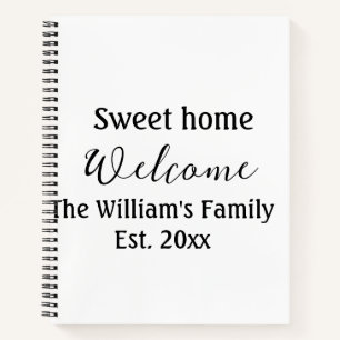 Welcome sweet home add family name year Est. Text Notebook