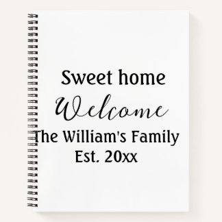 Welcome sweet home add family name year Est. Text Notebook