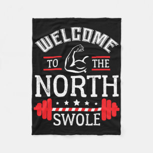 Welcome The The North Swole Funny Gym Workout Chri Fleece Blanket