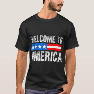 Welcome To America Patriotic Usa Flag New American T-Shirt
