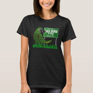 Welcome To Bad Bird City I Hahns Macaw T-Shirt