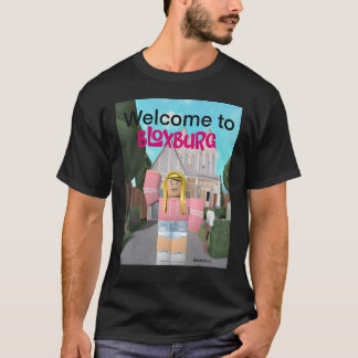 Welcome to bloxburg girl 1 T-Shirt