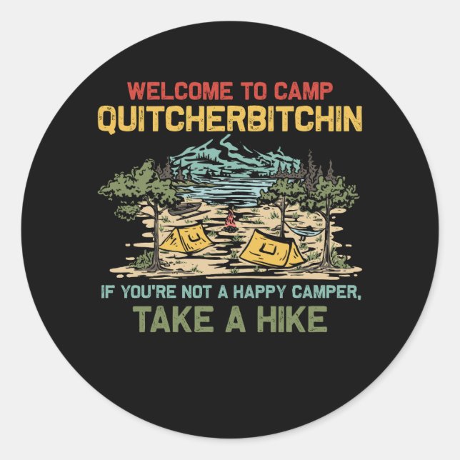 Welcome To Camp Quitcherbitchin Camping Camp Quitc Classic Round Sticker (Front)