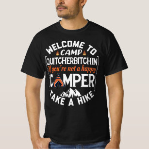 Welcome to Camp Quitcherbitchin Camping T-Shirt