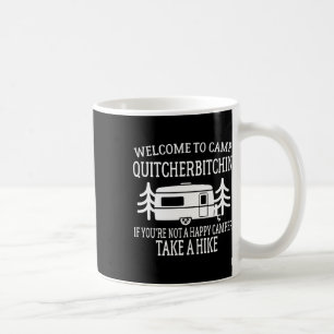 Welcome To Camp Quitcherin - Funny Camping Coffee Mug