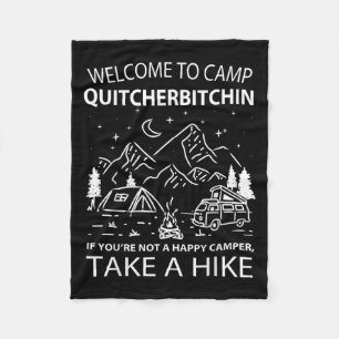 Welcome To Camp Quitcherin Funny Camping Design Fleece Blanket