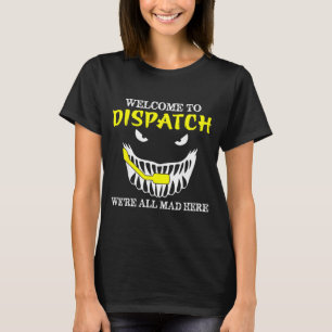 Welcome To Dispatch Funny 911 Dispatch Halloween S T-Shirt