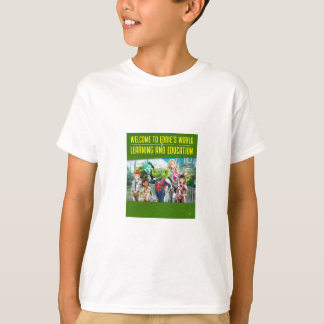 Welcome to Eddie's World of Learning and Education T-Shirt