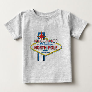 Welcome to Fabulous North Pole Baby T-Shirt