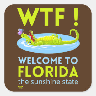 "WELCOME TO FLORIDA" funny      Square Sticker