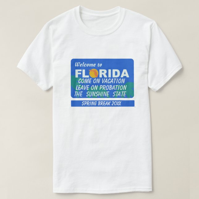 Welcome To Florida Spring Break  T-Shirt (Design Front)