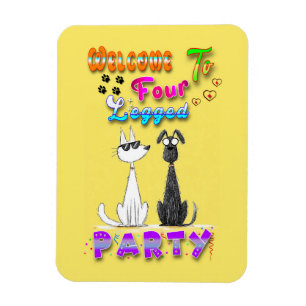 Welcome To Four Legged Party Magnet