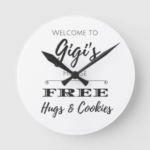 Welcome to Gigi's House FREE Hugs & Cookies Round Clock