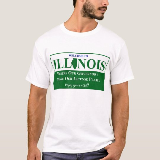 Welcome To Illinois - Where Our Governor's... T-Shirt