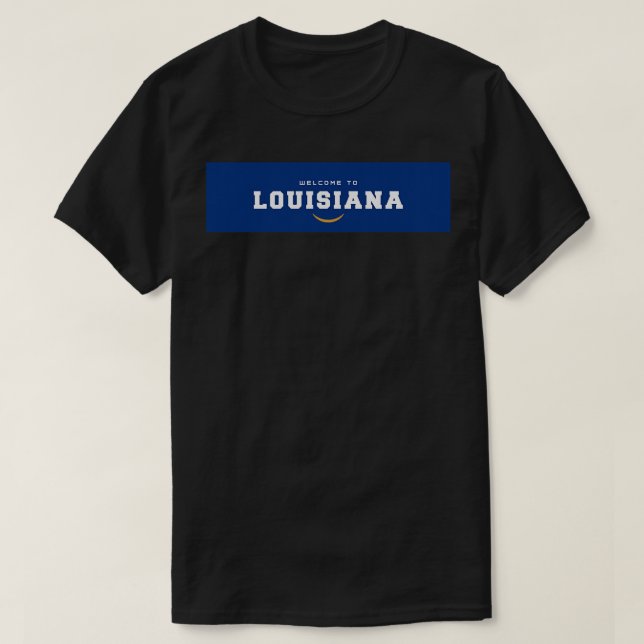 Welcome to Louisiana TShirt - 1 (Design Front)