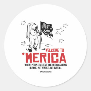 Welcome to Merica - Where the moon landing is fake Classic Round Sticker