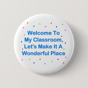 Welcome To My Classroom 2 Inch Round Button