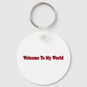 welcome to my world keychain