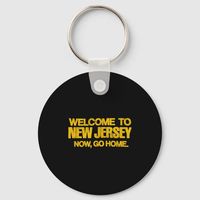 Welcome To New Jersey, Now Go Home - Retro Distres Keychain (Front)