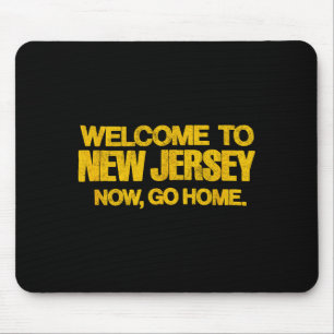 Welcome To New Jersey, Now Go Home - Retro Distres Mouse Pad