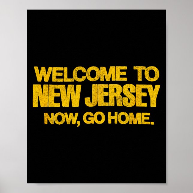 Welcome To New Jersey, Now Go Home - Retro Distres Poster (Front)