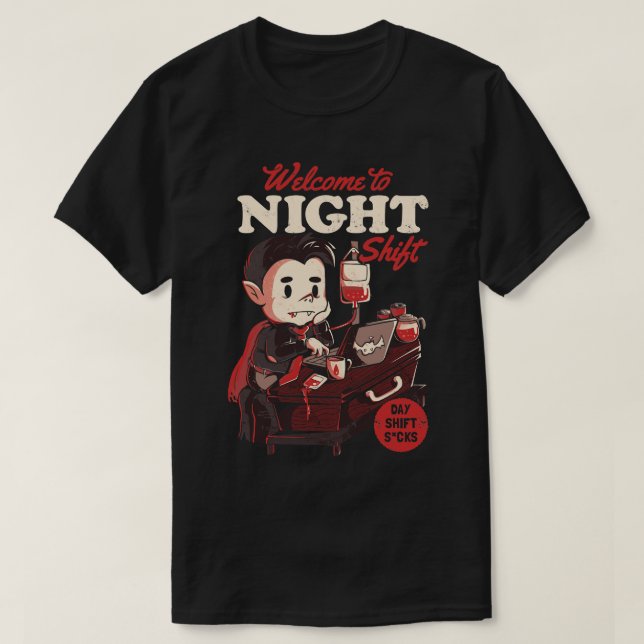 Welcome to Night Shift Funny Office Dracula Gift 1 T-Shirt (Design Front)